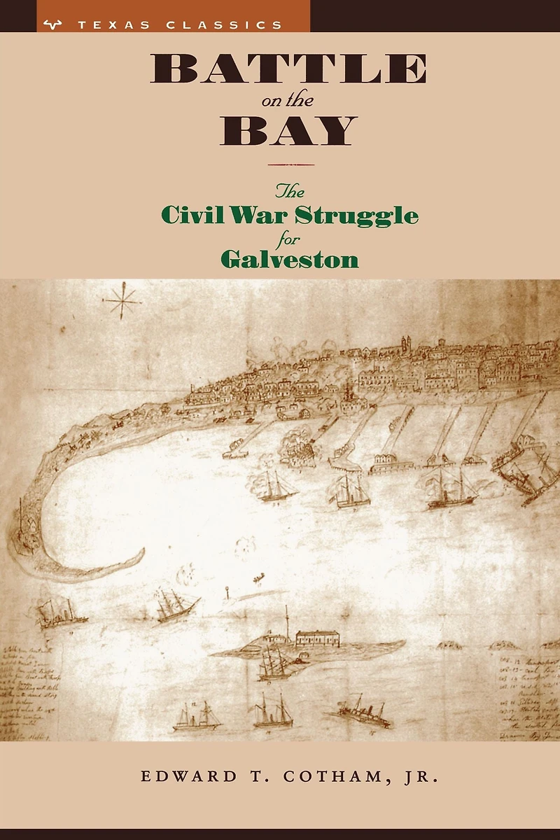 Battle on The Bay: Civil War Struggle for Galveston