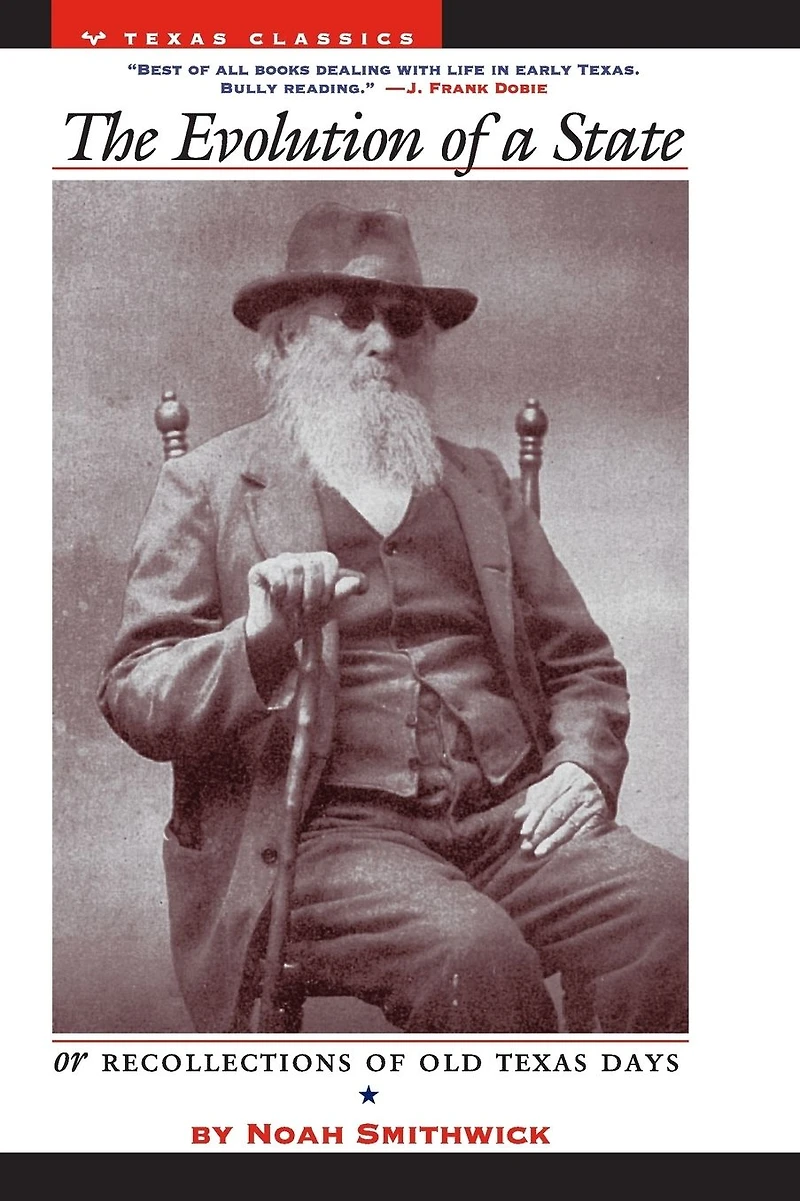 The Evolution of a State, or, Recollections Old Texas Days