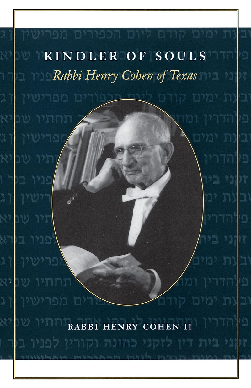 Kindler of Souls: Rabbi Henry Cohen Texas