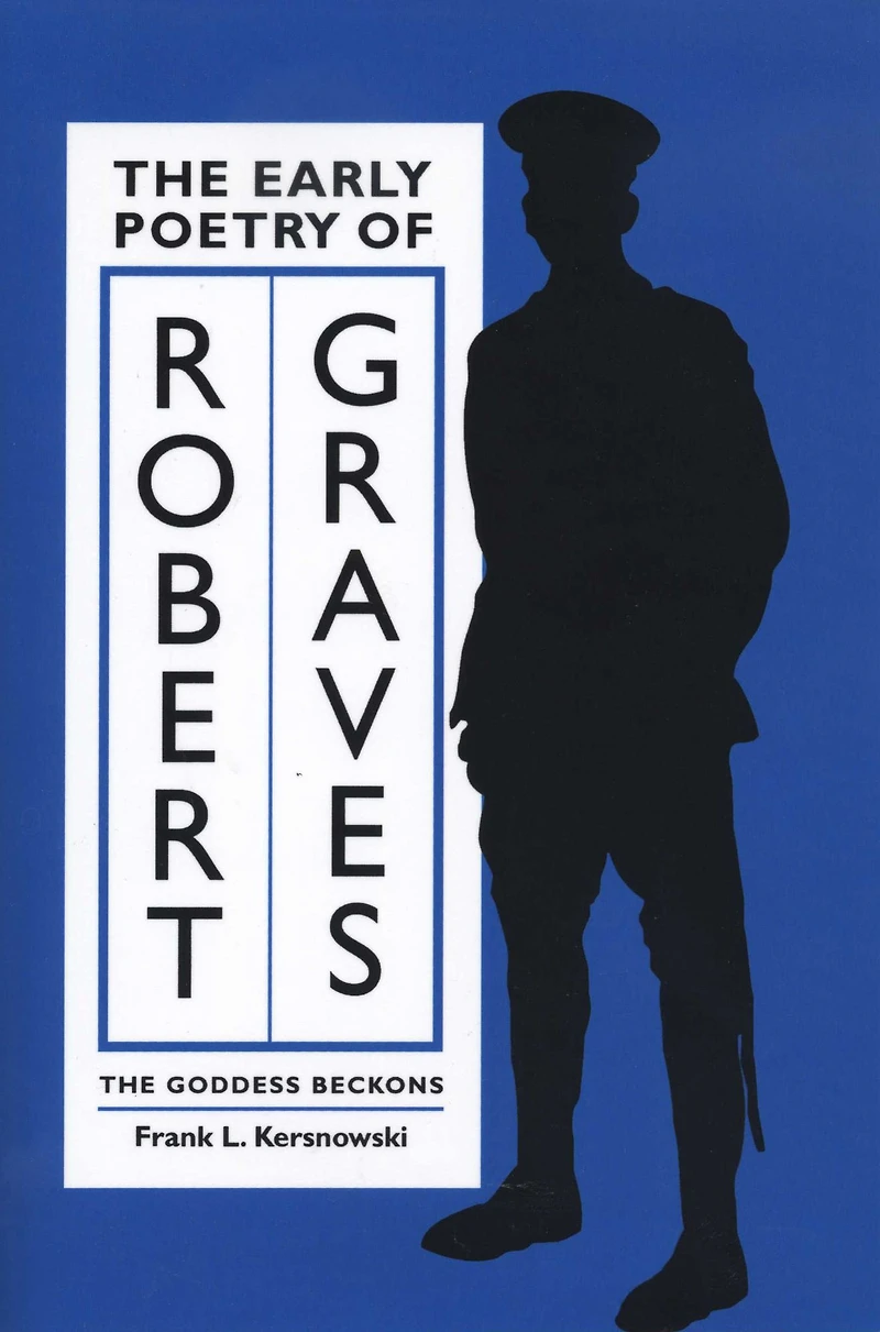 The Early Poetry of Robert Graves: Goddess Beckons