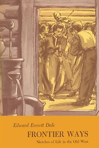 Frontier Ways: Sketches of Life the Old West