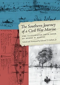 The Southern Journey of a Civil War Marine: Illustrated Note-Book Henry O. Gusley