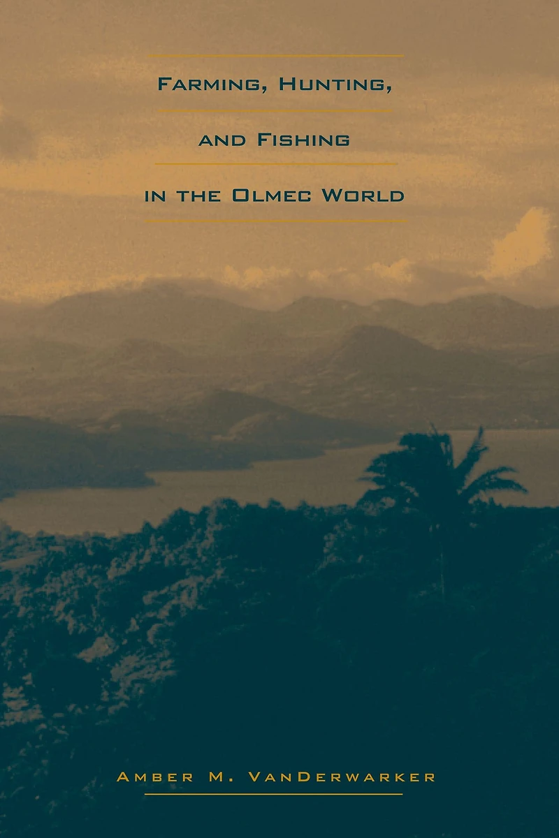 Farming, Hunting, and Fishing the Olmec World