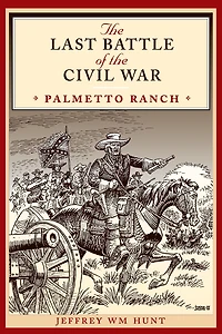 the Last Battle of Civil War: Palmetto Ranch