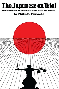 the Japanese On Trial: Allied War Crimes Operations East, 1945-1951