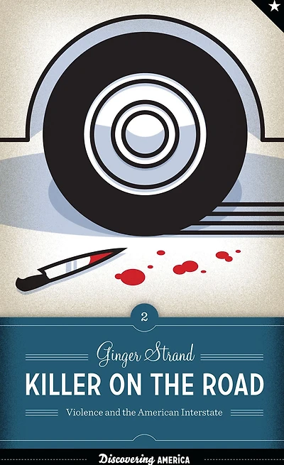 Killer on the Road: Violence and American Interstate