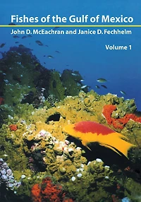 Fishes of the Gulf Mexico, Vol. 1: Myxiniformes to Gasterosteiformes