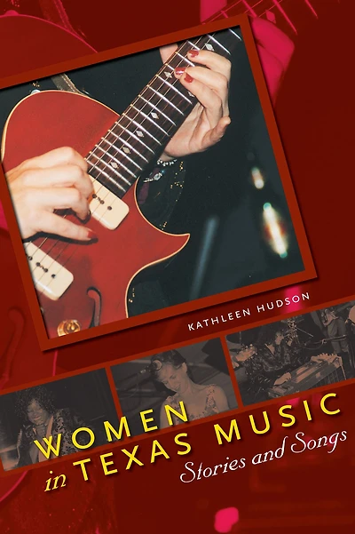 Women Texas Music: Stories and Songs