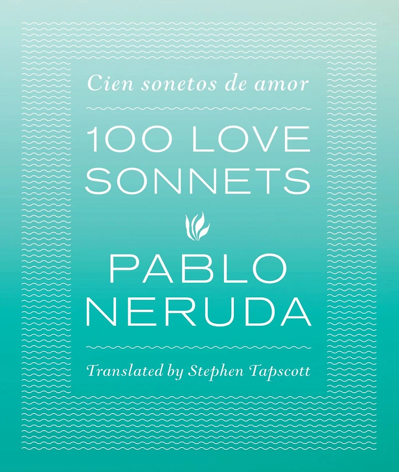 100 Love Sonnets / Cien sonetos de amor