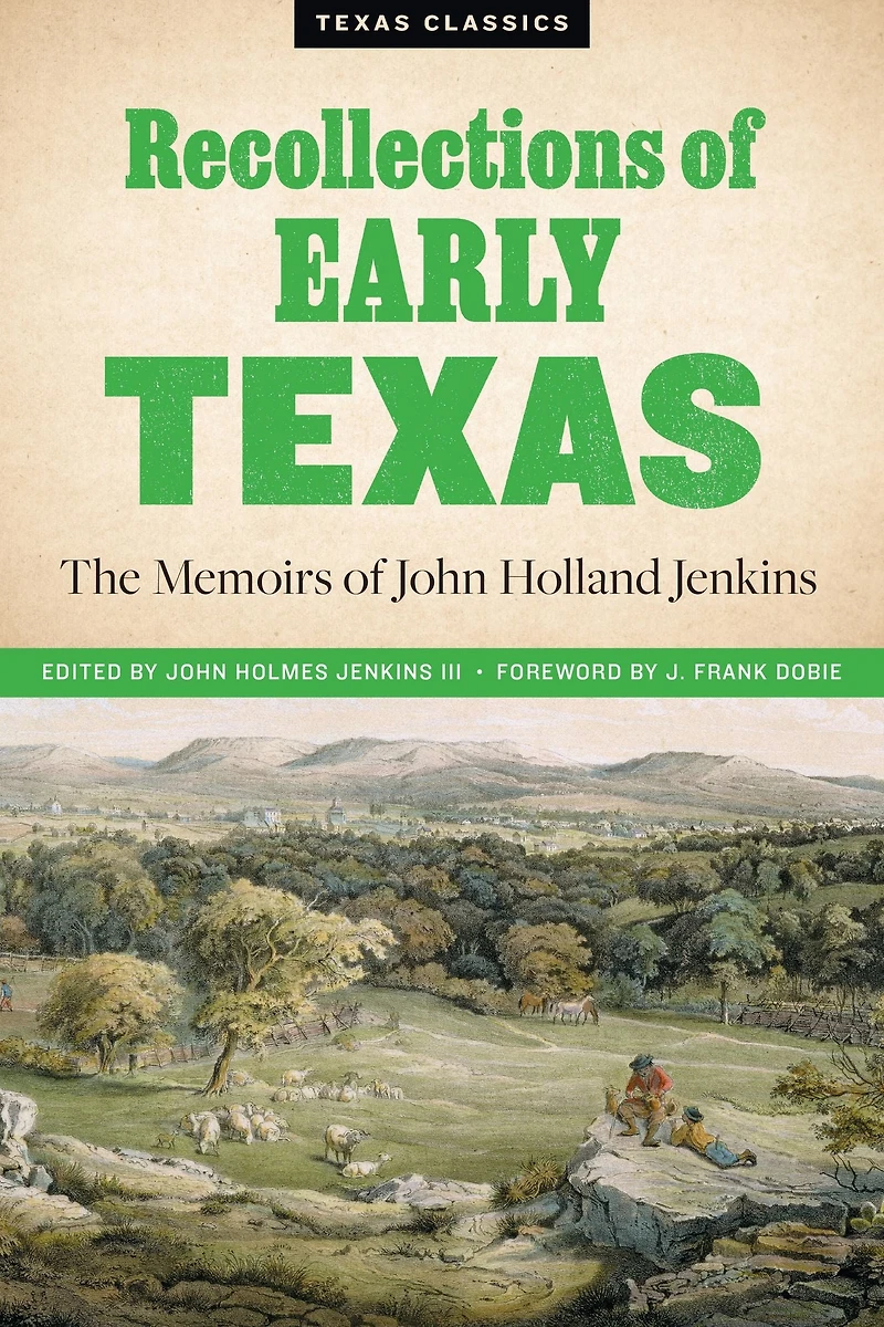 Recollections of Early Texas: Memoirs John Holland Jenkins