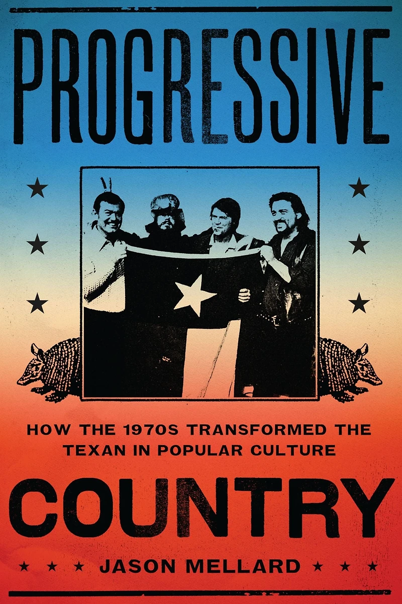 Progressive Country: How the 1970s Transformed Texan Popular Culture