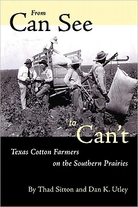 From Can See to Can't: Texas Cotton Farmers on the Southern Prairies
