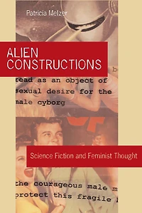 Alien Constructions: Science Fiction and Feminist Thought