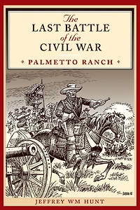 the Last Battle of Civil War: Palmetto Ranch
