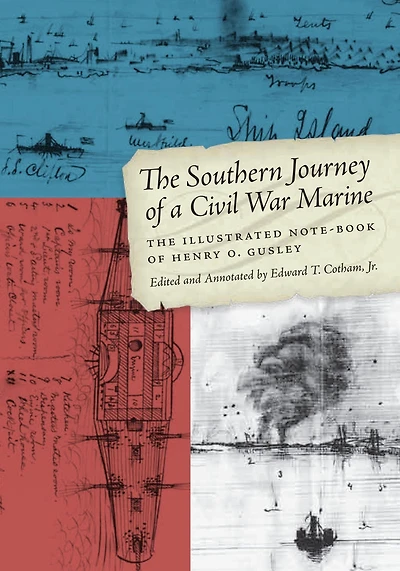 The Southern Journey of a Civil War Marine: Illustrated Note-Book Henry O. Gusley