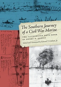 The Southern Journey of a Civil War Marine: Illustrated Note-Book Henry O. Gusley