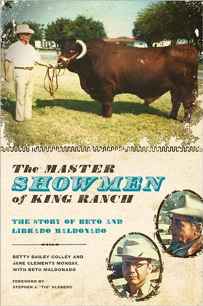 The Master Showmen of King Ranch: Story Beto and Librado Maldonado