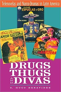 Drugs, Thugs, and Divas: Telenovelas and Narco-Dramas in Latin America