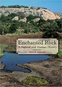 Enchanted Rock: A Natural and Human History
