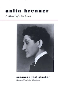 Anita Brenner: A Mind of Her Own