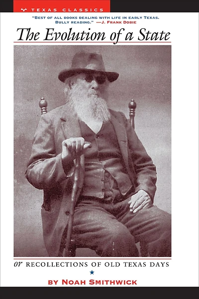 The Evolution of a State, or, Recollections Old Texas Days