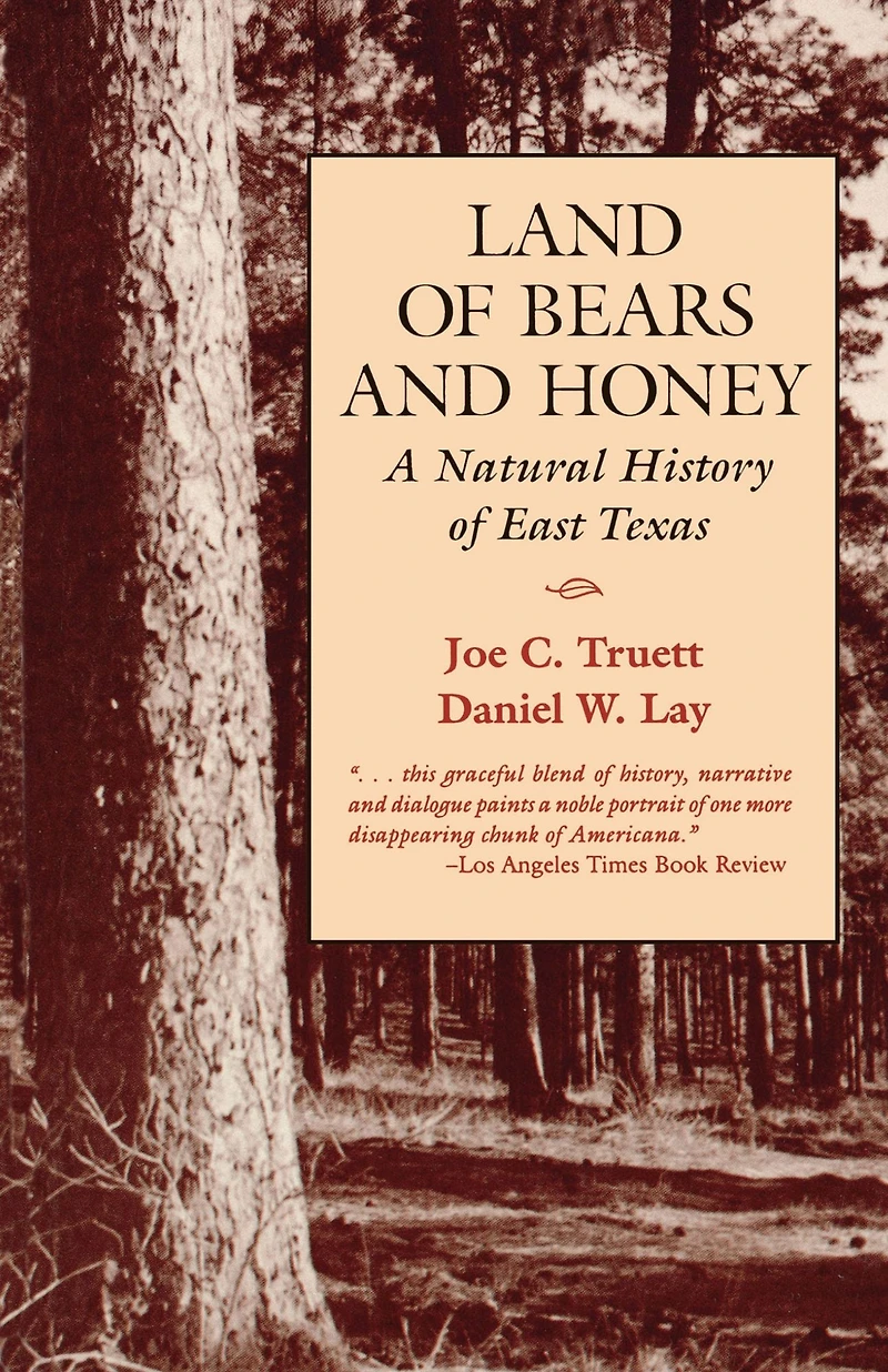 Land of Bears and Honey: A Natural History East Texas