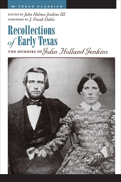 Recollections of Early Texas: Memoirs John Holland Jenkins