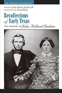 Recollections of Early Texas: Memoirs John Holland Jenkins