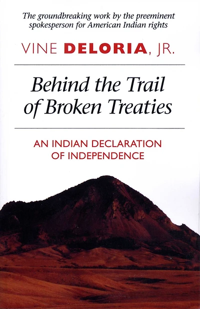 Behind the Trail of Broken Treaties: An Indian Declaration Independence
