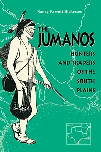 the Jumanos: Hunters and Traders of South Plains