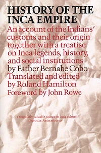 History of the Inca Empire: An Account of the Indians' Customs and Their Origin, Together with a Treatise on Inca Legends, History, and Social Institutions