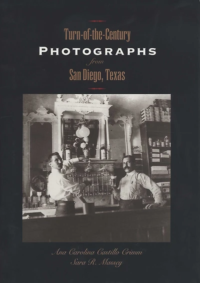 Turn-of-the-Century Photographs from San Diego, Texas
