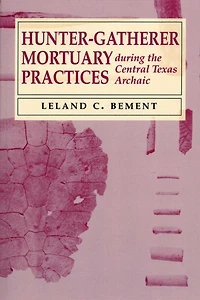 Hunter-Gatherer Mortuary Practices during the Central Texas Archaic