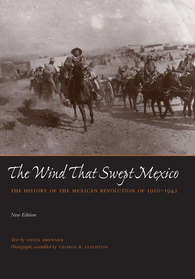 the Wind that Swept Mexico: History of Mexican Revolution 1910-1942