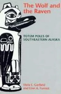 The Wolf and the Raven: Totem Poles of Southeastern Alaska