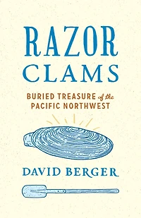 Razor Clams: Buried Treasure of the Pacific Northwest