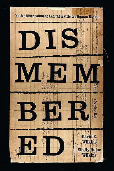 Dismembered: Native Disenrollment and the Battle for Human Rights