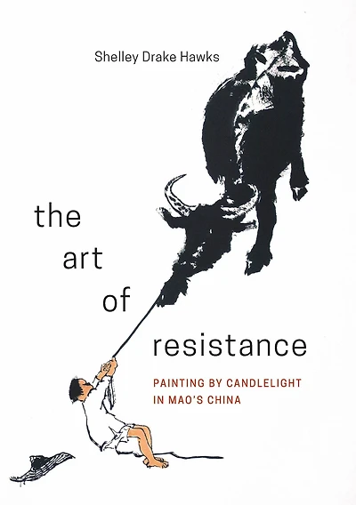The Art of Resistance: Painting by Candlelight Mao's China