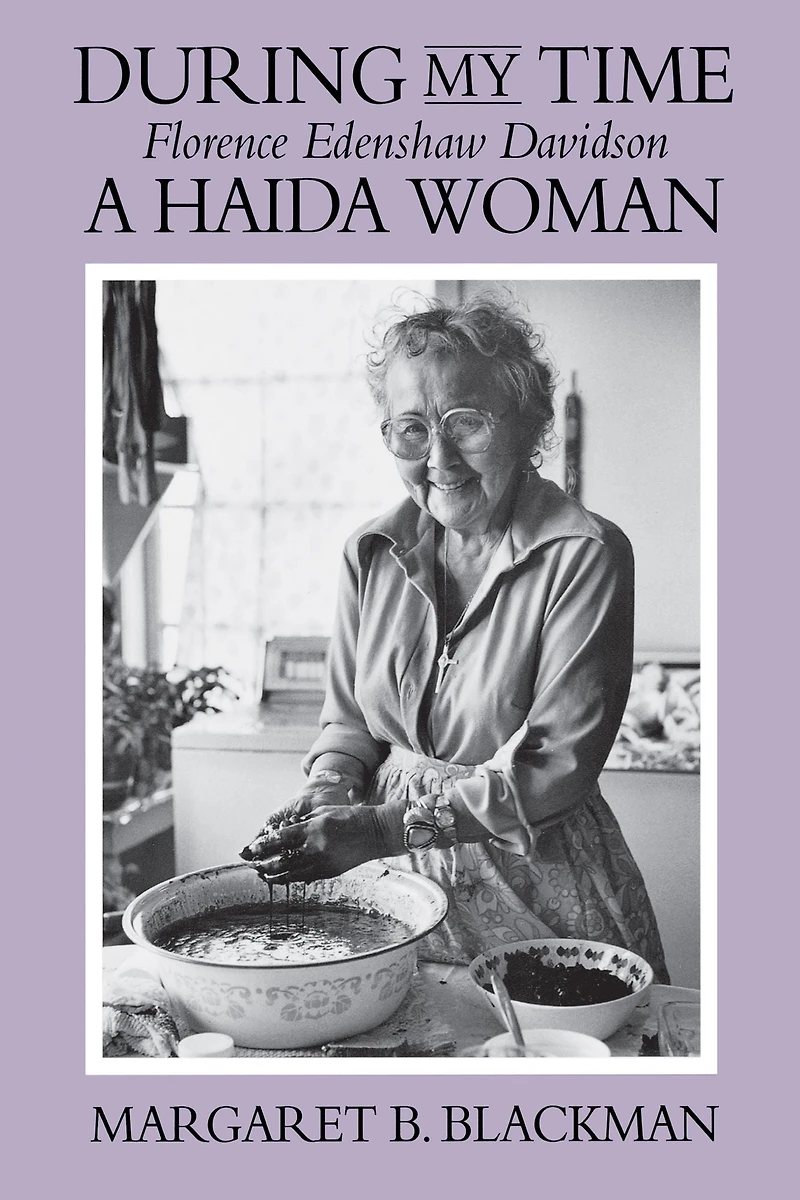 During My Time: Florence Edenshaw Davidson, A Haida Woman