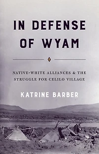 Defense of Wyam: Native-White Alliances and the Struggle for Celilo Village