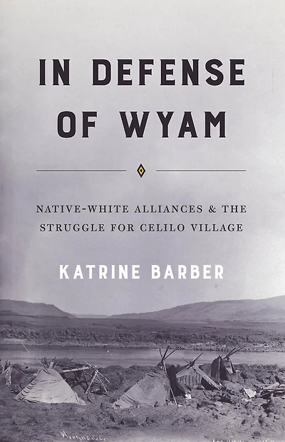 Defense of Wyam: Native-White Alliances and the Struggle for Celilo Village