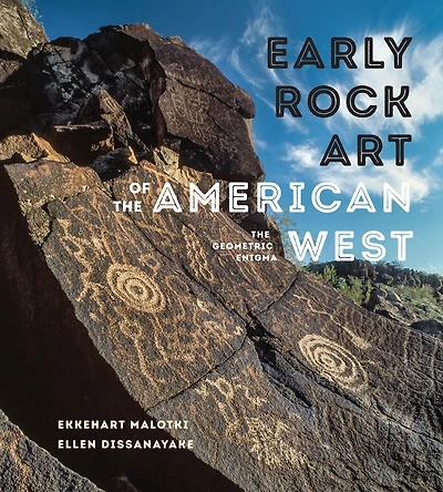 Early Rock Art of The American West: Geometric Enigma