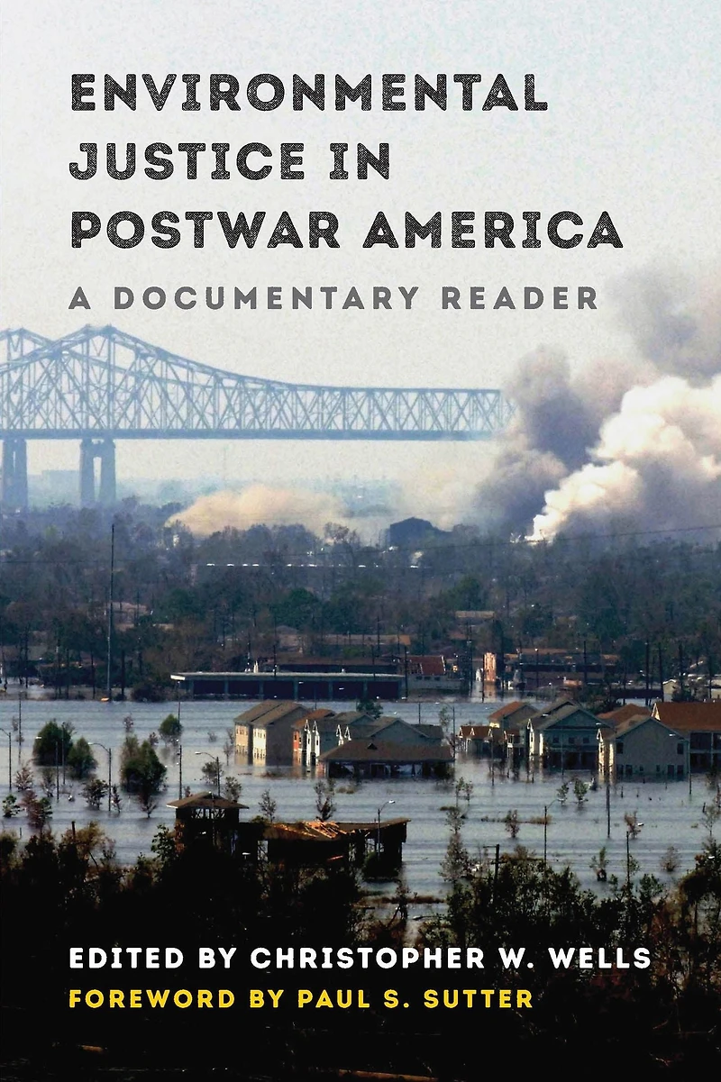 Environmental Justice Postwar America: A Documentary Reader