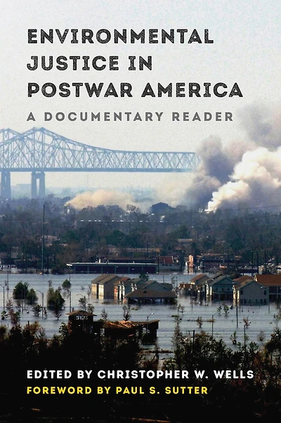 Environmental Justice Postwar America: A Documentary Reader