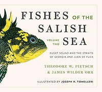 Fishes of the Salish Sea: Puget Sound and the Straits of Georgia and Juan de Fuca