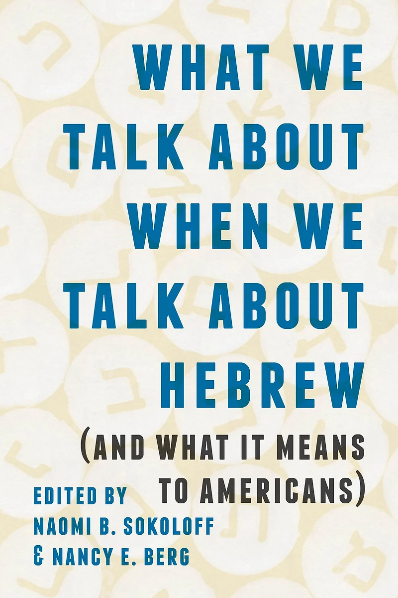 What We Talk about When Hebrew (and It Means to Americans)