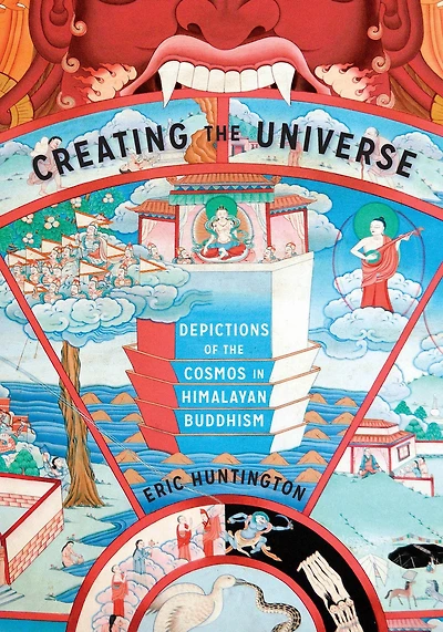Creating the Universe: Depictions of Cosmos Himalayan Buddhism