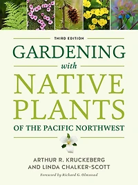 Gardening with Native Plants of the Pacific Northwest