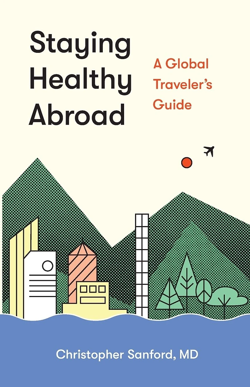 Staying Healthy Abroad: A Global Traveler's Guide