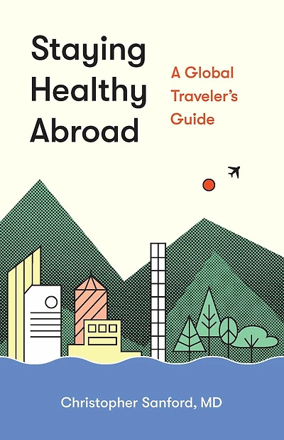 Staying Healthy Abroad: A Global Traveler's Guide